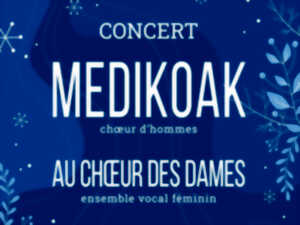 photo Concert de chants basques par Medikoak et Au chœur des dames