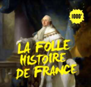 photo La Folle Histoire de France