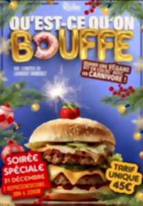 photo Soirée spéciale de la Saint Sylvestre : Comédie : Qu’est-ce qu’on Bouffe?