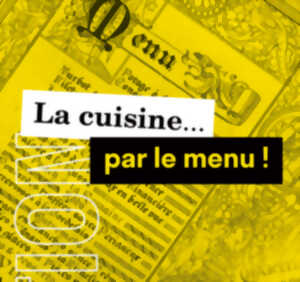 Visite Exposition - La cuisine... par le menu