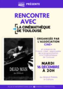 Rencontre avec la Cinémathèque de Toulouse : Projection de Dead Man de Jim Jarmusch