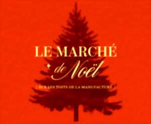 MARCHÉ DE NOËL SUR LES TOITS DE LA MANUFACTURE