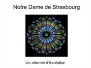 photo Conférence : La Cathédrale de Strasbourg, chemin d'évolution