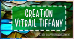 photo CREATION D’UN VITRAIL TIFFANY - JOURNEE D’APPROFONDISSEMENT
