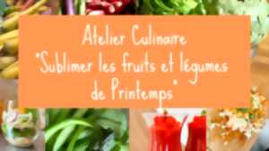 photo ATELIER CULINAIRE SUBLIMER LES FRUITS ET LÉGUMES DE PRINTEMPS