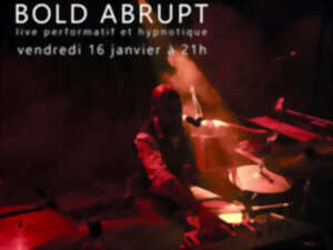 photo BOLD ABRUPT (LIVE JUBILATOIRE !)