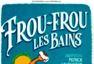 photo Frou-Frou les Bains – La Rampe Caumontoise