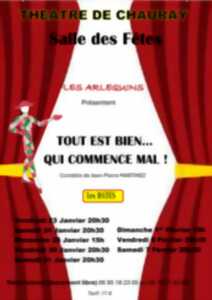 photo Théâtre Les Arlequins – Tout est bien qui commence mal à Chauray