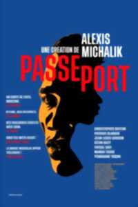 photo Théâtre | Passeport - L'urgence de vivre, selon Alexis Michalik