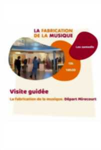 photo Parcours accompagné - La fabrication de la musique - Départ Mirecourt
