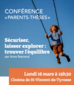 photo Conférence Parents-Thèses - Sécuriser, laisser explorer : trouver l'équilibre par Anne Raynaud