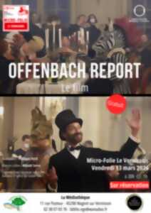 photo Diffusion Offenbach Report - Le film