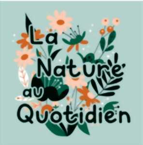 photo Exposition : La nature au quotidien