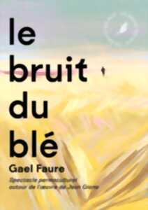 photo Le  bruit du blé avec Gaël Faure