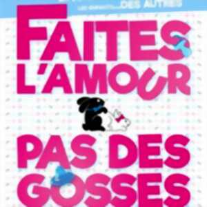 photo Faites L'Amour Pas Des Gosses ! - Tournée