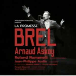 photo La Promesse Brel -  Arnaud Askoy- Tournée