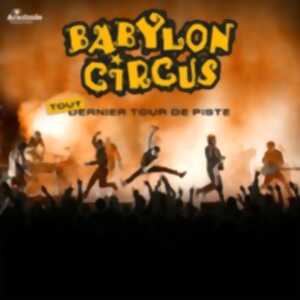 photo Babylon Circus - Tout Dernier Tour de Piste