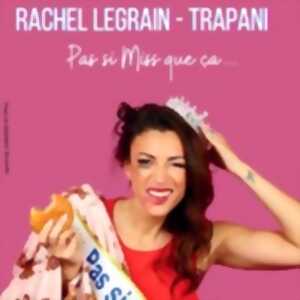 photo Rachel Legrain-Trapani - Pas si Miss que ça