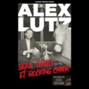 photo Alex Lutz - Sexe, Grog et Rocking Chair (Tournée)