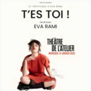 photo T'es Toi ! - De et Avec Eva Rami - Théâtre de l'Atelier, Paris