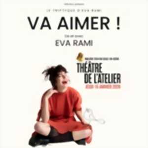 photo Va Aimer ! - De et Avec Eva Rami - Théâtre de l'Atelier, Paris