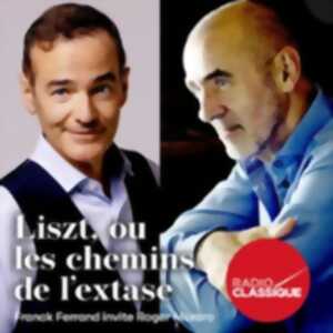 photo Liszt Ou Les Chemins De L'Extase - Franck Ferrand invite Roger Muraro