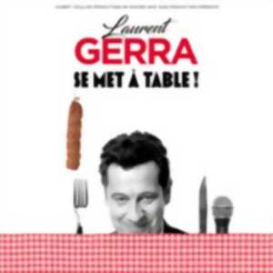 photo Laurent Gerra - « se met à table ! » - Tournée