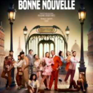 photo Bonne Nouvelle, La Comédie Musicale par Maxime Dereymez