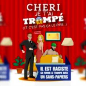 photo Chéri je t'ai Trompé  Et C'est pas ça le Pire... - Espace Comédie, LILLE