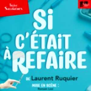 photo Si C'était à Refaire - Théâtre des Salinères, Bordeaux