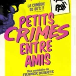 photo Petits Crimes Entre Amis