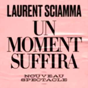 photo Laurent Sciamma - Un Moment Suffira