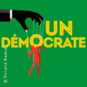photo Un Démocrate - Cie Idiomécanic Théâtre