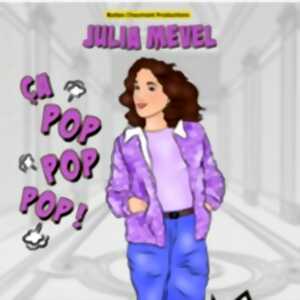 photo Julia Mevel - Ca Pop Pop Pop !