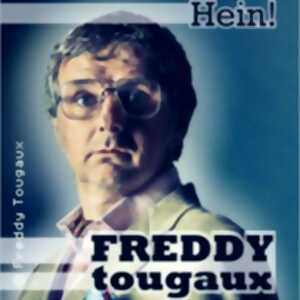 photo Freddy Tougaux - Hein!