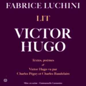 photo Fabrice Luchini Lit Victor Hugo