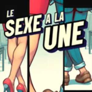 photo Le Sexe à la Une - Comédie de Grenoble