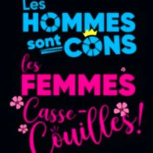 photo Les Hommes sont Cons, les Femmes Casse-Couilles -Le JBK - Centre Kdance, Léguevin