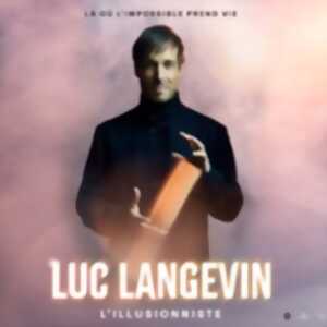 photo Luc Langevin - L'Illusionniste Là Où l'Impossible Prend Vie