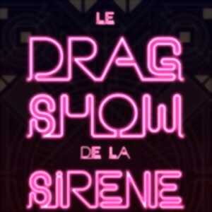 photo Le Drag Show De La Sirène -  Tournée