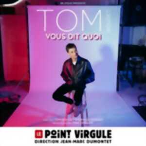 photo Tom Boudet Vous Dit Quoi - Le Point-Virgule, Paris