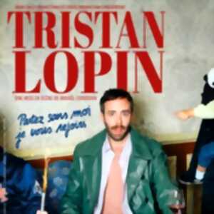 photo Tristan Lopin - Partez Sans Moi, Je vous Rejoins - Tournée