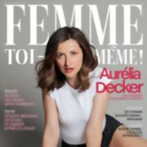 photo Aurélia Decker - Femme Toi-Même (Tournée)