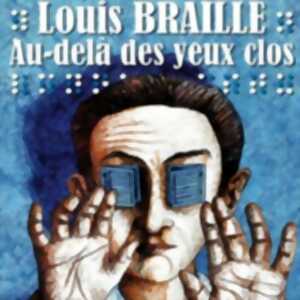 photo Louis Braille - Au Delà des Yeux Clos