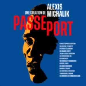 photo Passeport d'Alexis Michalik - Théâtre de la Renaissance, Paris