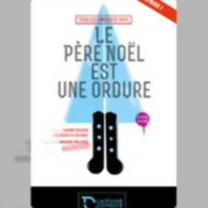 photo Le Père Noël est une Ordure - La Divine Comédie, Paris