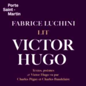 photo Fabrice Luchini Lit Victor Hugo - Théâtre de la Porte Saint-Martin