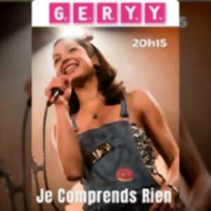 Geryy - Je Comprends Rien - Théâtre Bo Saint-Martin, Paris