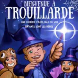 Bienvenue à Trouillarde - Théâtre de la Clarté, Boulogne-Billancourt