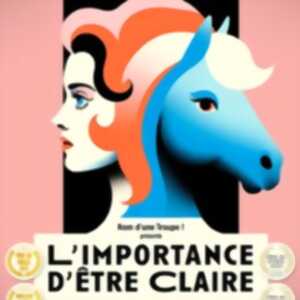photo L'Importance d'Etre Claire - Théâtre du Passge Vers les Etoiles, Paris
